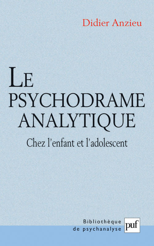 Le psychodrame analytique. Chez l'enfant et l'adolescent