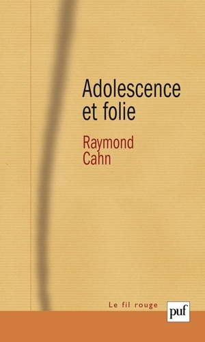 Adolescence et folie. Les déliaisons dangereuses