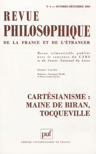 Revue philosophique N° 4, Octobre-Décembre 2004 : Cartésianisme : Maine de Biran, Tocqueville