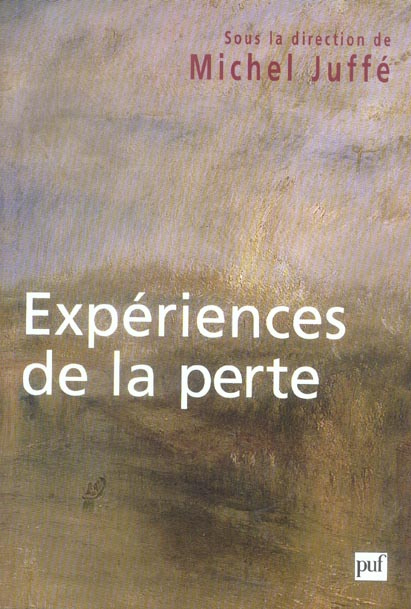 Expériences de la perte. Colloque de Cerisy-la-Salle