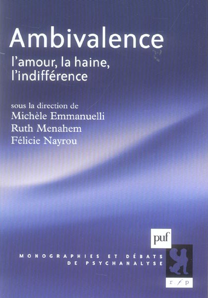 Ambivalence. L'amour, la haine, l'indifférence