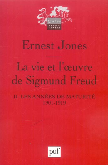 La vie et l'oeuvre de Sigmund Freud. Tome 2, Les années de maturité 1901-1919, 2e édition