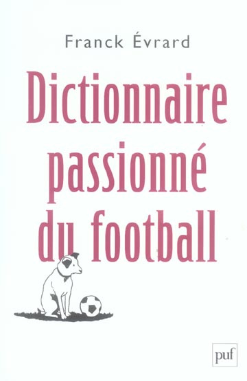 Dictionnaire passionné du football