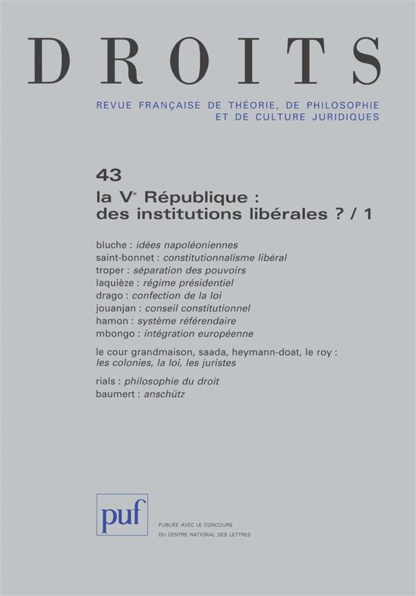 Droits N° 43/2006 : La Ve République : des institutions libérales ? Tome 1