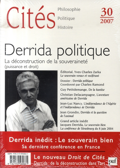 Cités N° 30, 2007 : Derrida politique. La déconstruction de la souveraineté (puissance et droit)