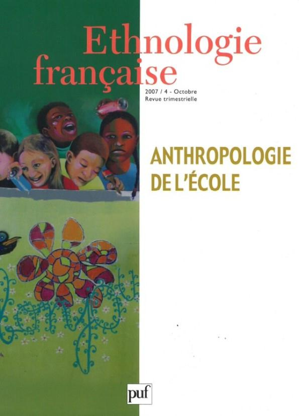 Ethnologie française N° 4, Octobre 2007 : Anthropologie de l'école