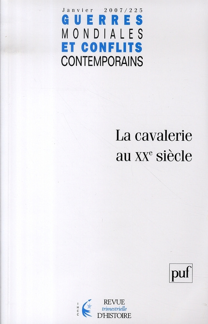 Guerres mondiales et conflits contemporains N° 225, janvier-mars 2007 : La cavalerie au XXe siècle