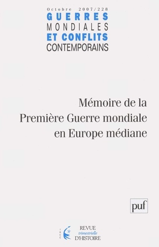 Guerres mondiales et conflits contemporains N° 228, Octobre 2007 : Mémoire de la Première Guerre mon