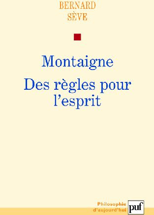 Montaigne. Des règles pour l'esprit