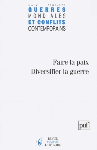 Guerres mondiales et conflits contemporains N° 229, Janvier-Mars 2008 : Faire la paix, diversifier l
