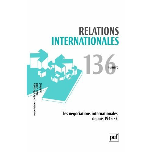 Relations internationales N° 136, hiver (octobre-décembre) 2008 : Les négociations internationales d