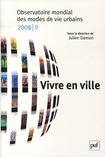 Vivre en ville. Observatoire mondial des modes de vie urbains, Edition 2008-2009