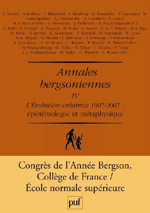 Annales bergsoniennes. Tome 4, L'évolution créatrice 1907-2007 Epistémologie et métaphysique
