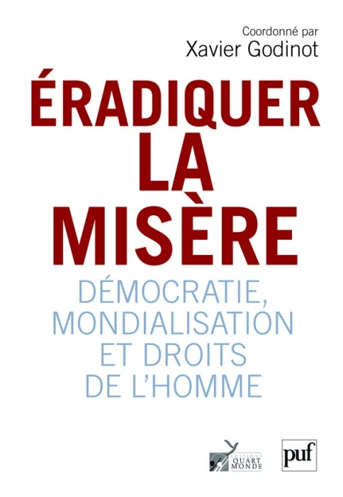 ERADIQUER LA MISERE - DEMOCRATIE, MONDIALISATION ET DROITS DE L'HOMME