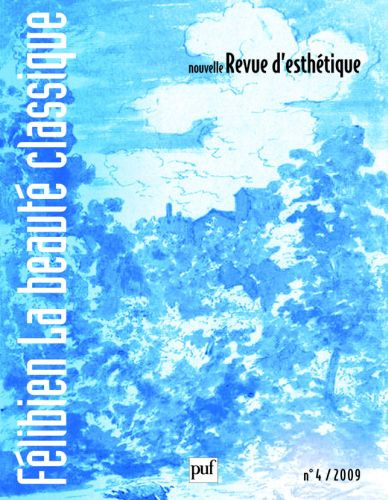 Nouvelle revue d'esthétique N° 4/2009 : Félibien, la beauté classique