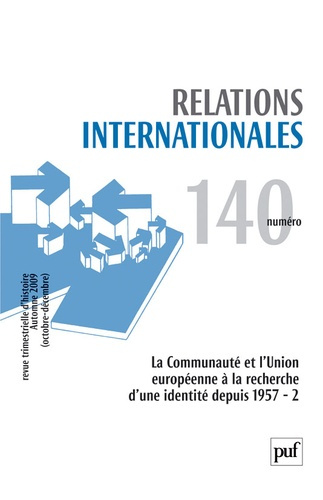 Relations internationales 2009, n° 140. La Communauté et l'Union européenne à la recherche d'une ide