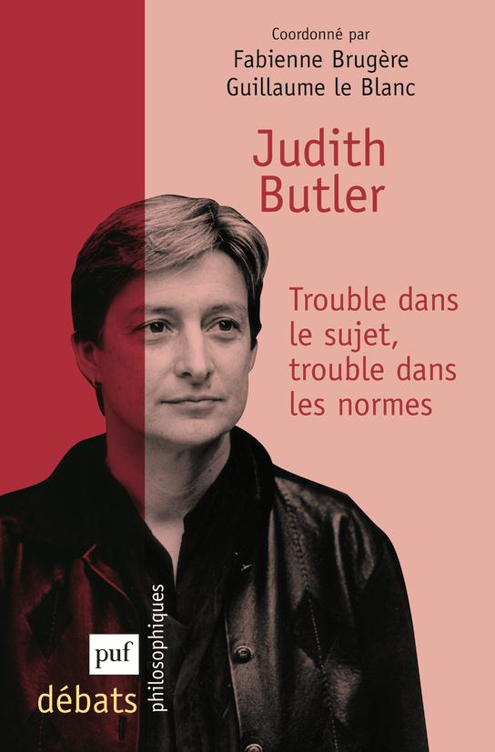 Judith Butler, trouble dans le sujet, trouble dans les normes