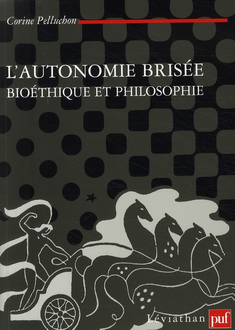 L'autonomie brisée. Bioéthique et philosophie