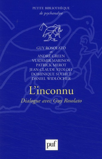 L'inconnu. Dialogue avec Guy Rosolato