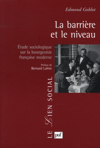 La barrière et le niveau. Etude sociologique sur la bourgeoisie française moderne