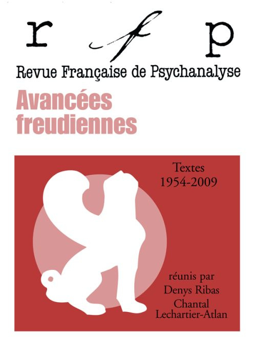 RFP. Textes choisis n° 2. Avancées freudiennes 1954-2009