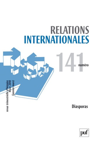 Relations internationales 2010, n° 141. Diasporas
