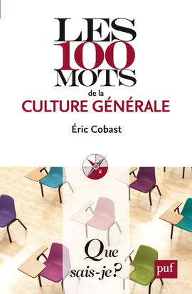 Les 100 mots de la culture générale. 2e édition