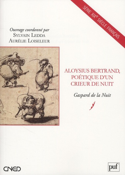 Aloysius Bertrand, poétique d'un crieur de nuit. Gaspard de la Nuit