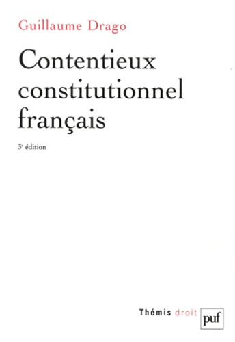 Contentieux constitutionnel français . 3e édition