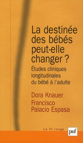 La destinée des bébés peut-elle changer ? Etudes cliniques longitudinales du bébé à l'adulte