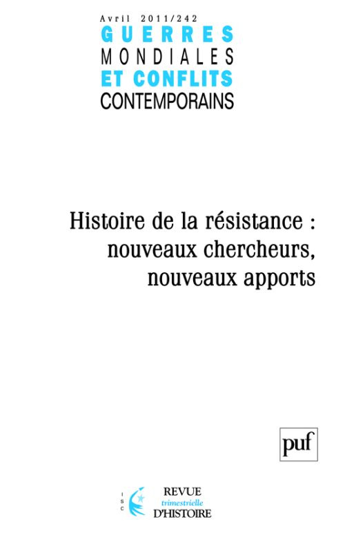 Guerres mondiales et conflits contemporains N° 242 : Histoire de la résistance. Nouveaux chercheurs,