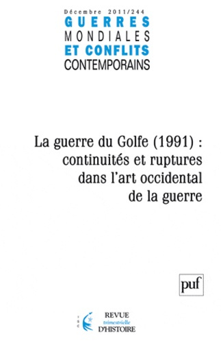 Guerres mondiales et conflits contemporains N° 244, Décembre 2011 : La guerre du Golfe (1991) : cont