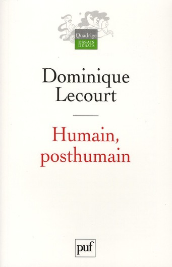Humain, posthumain. La technique et la vie