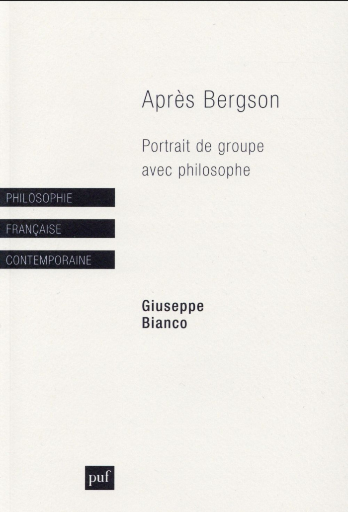 Après Bergson. Portrait de groupe avec philosophe