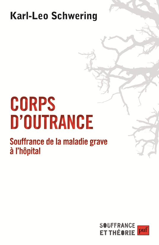 Corps d'outrance. Souffrance de la maladie grave à l'hôpital