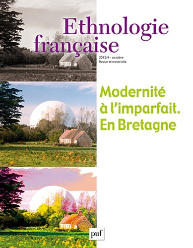 Ethnologie française N° 4, Octobre 2012 : Modernité à l'imparfait - En Bretagne