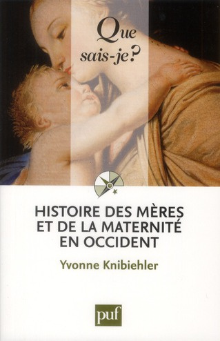 Histoire des mères et de la maternité en Occident. 2e édition