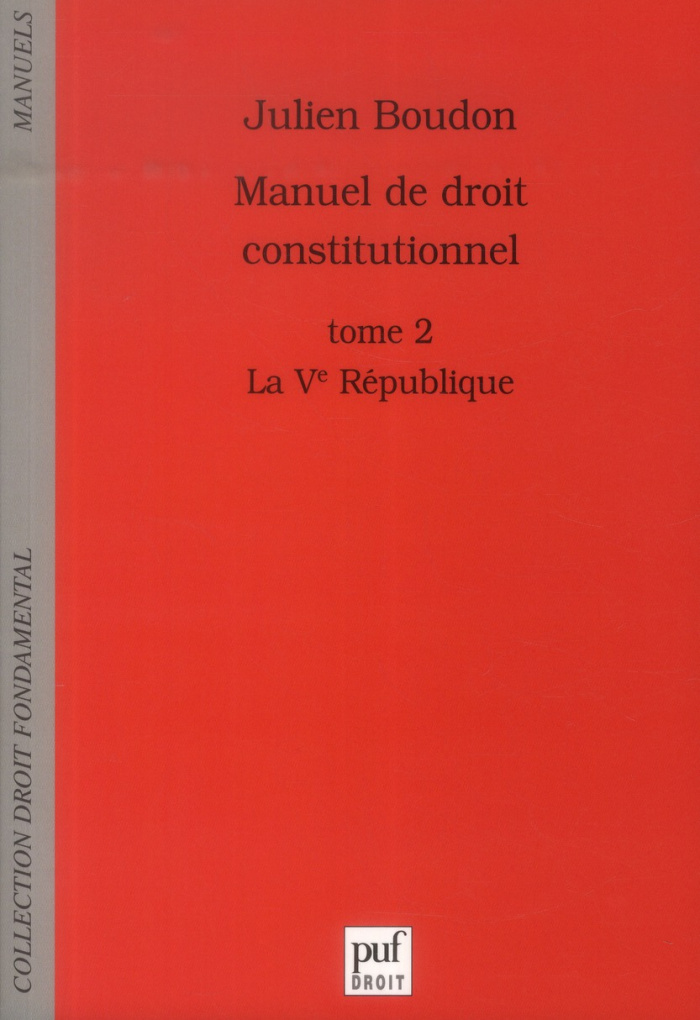 Manuel de droit constitutionnel. Tome 2, La Ve République