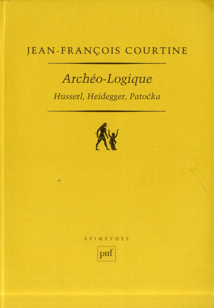 Archéo-logique. Husserl, Heidegger, Patocka