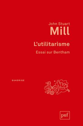 L'utilitarisme. Essai sur Bentham, 3e édition
