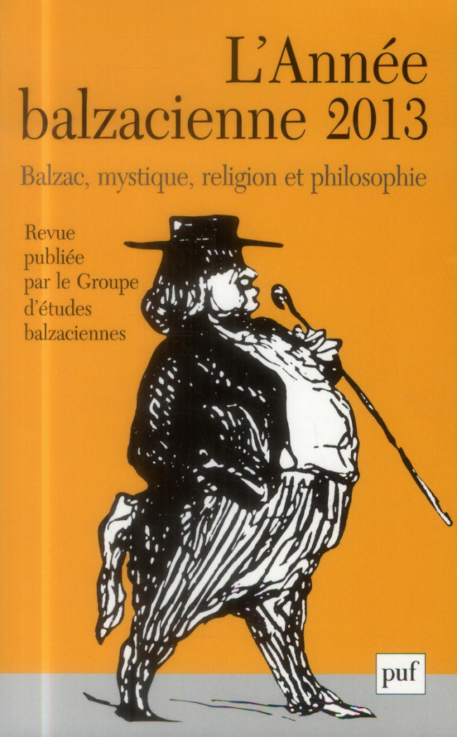 L'Année balzacienne N° 14/2013 : Balzac, mystique, religion et philosophie