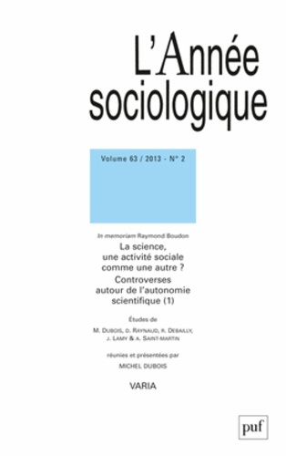 L'Année sociologique Volume 63 N° 2/2013 : La science, une activité sociale comme une autre ? Contro