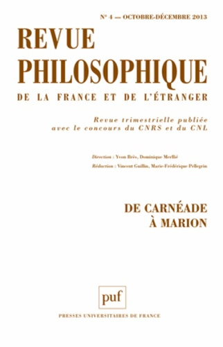 Revue philosophique N° 4, Octobre-décembre 2013 : De Carnéade à Marion