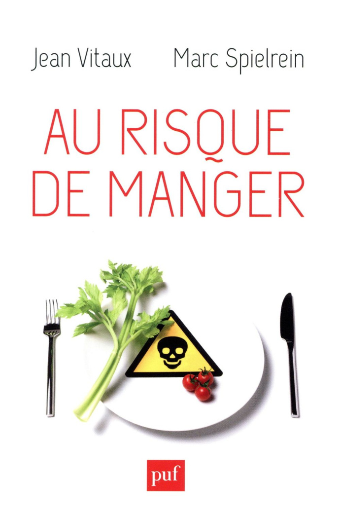 Au risque de manger. Histoire et actualité des risques alimentaires