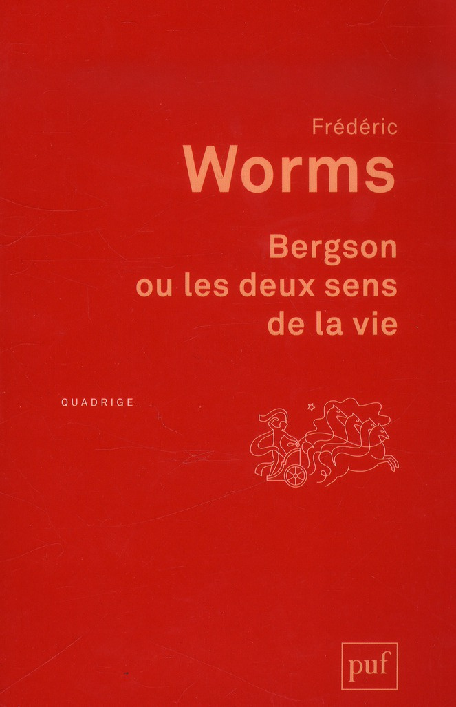 Bergson ou les deux sens de la vie. 2e édition