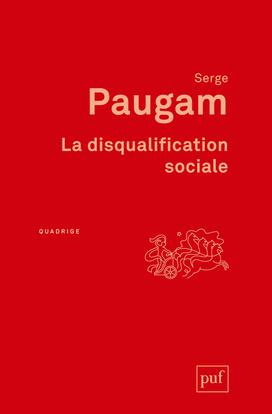La disqualification sociale. Essai sur la nouvelle pauvreté, 5e édition