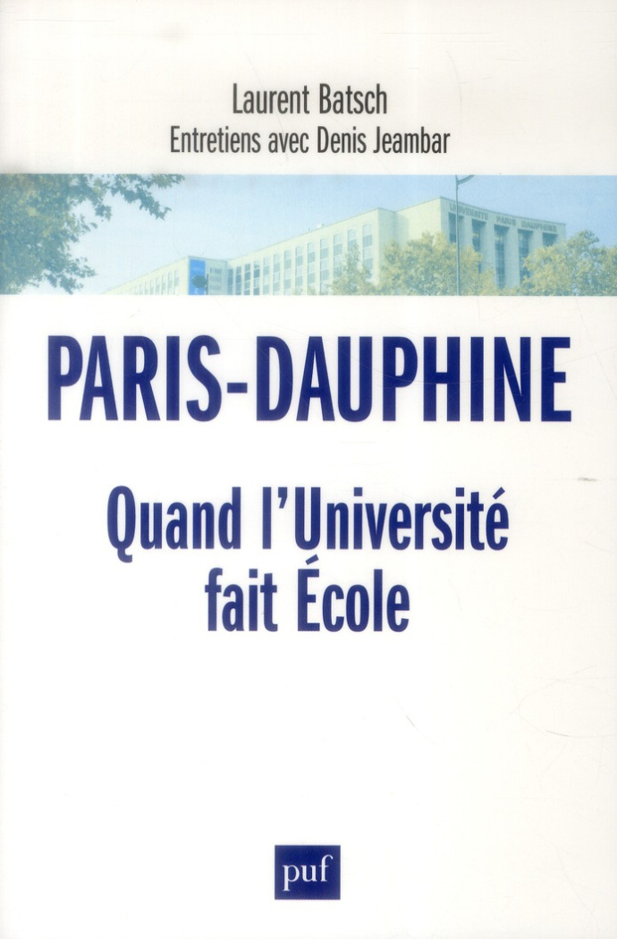 Paris-Dauphine. Quand l'Université fait Ecole