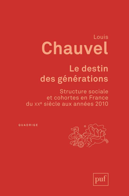 Le destin des générations. Structure sociale et cohortes en France du XXe siècle aux années 2010, 2e