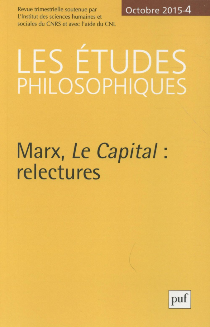 Les études philosophiques N° 4, Octobre 2015 : Marx, Le Capital : relectures