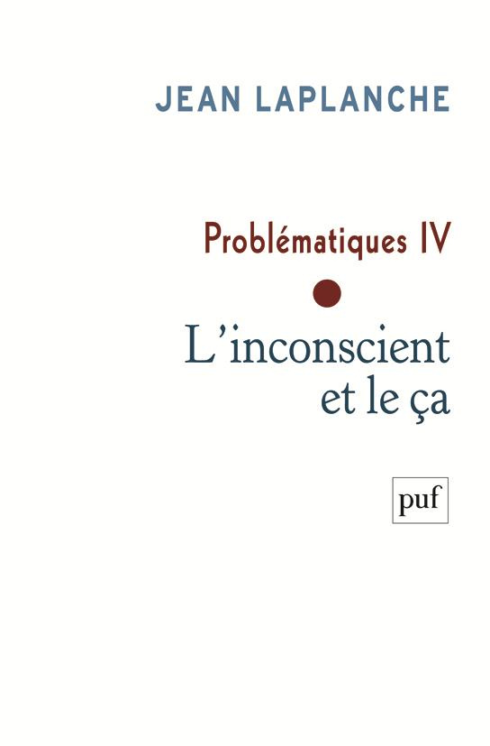 Problématiques . Tome 4 L'inconscient et le ça